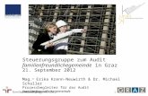 1 Steuerungsgruppe zum Audit familienfreundlichegemeinde in Graz 21. September 2012 Mag. a Erika Krenn-Neuwirth & Dr. Michael Schaller Prozessbegleiter.