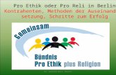 Pro Ethik oder Pro Reli in Berlin Kontrahenten, Methoden der Auseinander- setzung, Schritte zum Erfolg Dr. Gerhard Weil, Berlin.