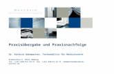 Praxisübergabe und Praxisnachfolge Dr. Kathrin Nahmmacher, Fachanwältin für Medizinrecht Brahmsallee 9, 20144 Hamburg Tel. (+49) 040/414 614-0 Fax: (+49)