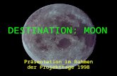 DESTINATION: MOON Präsentation im Rahmen der Projekttage 1998.