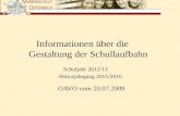 Informationen über die Gestaltung der Schullaufbahn Schuljahr 2012/13 Abiturjahrgang 2015/2016 OAVO vom 20.07.2009.