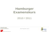 Hamburger Examenskurs 2010 / 2011 Hamburger Examenskurs Das Programm 10/11