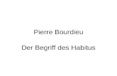 Pierre Bourdieu Der Begriff des Habitus. Überblick 1. Lebenslauf 2. Die feinen Unterschiede (Buch und Film) Habitus und Geschmack Schema des neuen Bildes.