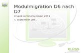 Modulmigration D6 nach D7 Drupal Commerce Camp 2011 4. September 2011.