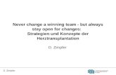 D. Zimpfer Never change a winning team - but always stay open for changes: Strategien und Konzepte der Herztransplantation D. Zimpfer.