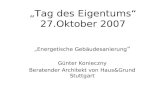 Tag des Eigentums 27.Oktober 2007 Energetische Gebäudesanierung Günter Konieczny Beratender Architekt von Haus&Grund Stuttgart.