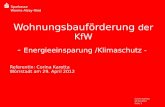 29.04.2012 Corina Karetta Seite 1 Wohnungsbauförderung der KfW - Energieeinsparung /Klimaschutz - Referentin: Corina Karetta Wörrstadt am 29. April 2012.