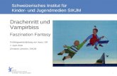 1 Schweizerisches Institut für Kinder- und Jugendmedien SIKJM Drachenritt und Vampirbiss Faszination Fantasy Frühlingsweiterbildung von lesen. GR 7. April.