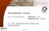 November 2008 G. Koch 1 Europeana Local Die Einbindung lokaler und regionaler Daten in die Europäische Digitale Bibliothek.