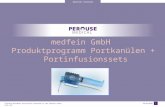 ONCOLOGY DIVISION Training document exclusively reserved to the Perouse sales team use20/10/2010 1 medfein GmbH Produktprogramm Portkanülen + Portinfusionssets.
