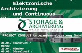 © PROJECT CONSULT & IT-Business 2009 1 Dr. Ulrich Kampffmeyer Elektronische Archivierung und Continuous Migration 21.04. Frankfurt / Hanau 23.04. München.