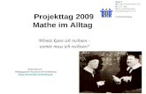 Projekttag 2009 Mathe im Alltag Womit kann ich rechnen - womit muss ich rechnen? Birgit Werner, Pädagogische Hochschule Heidelberg Birgit.werner@ph-heidelberg.de.