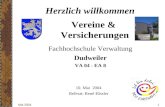 Mai 20041 Vereine & Versicherungen 10. Mai 2004 Referat: René Hissler Herzlich willkommen Fachhochschule Verwaltung Dudweiler VA 04 - EA 8.