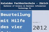 Kalaidos Fachhochschule – Zürich Bachelor of Science in Business Information Technology FH Beurteilung mit Hilfe des vier Seiten Modells September 172012.
