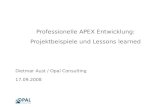 Professionelle APEX Entwicklung: Projektbeispiele und Lessons learned Dietmar Aust / Opal Consulting 17.09.2008.
