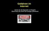 Gefahren im Internet Merke dir die folgenden 10 Regeln! Dann kann dir schon viel weniger passieren!