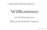 Microsoft Outlook Express zur Einführung von Microsoft Outlook Express. Willkommen Erstellt von IT-Intern.