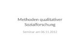Methoden qualitativer Sozialforschung Seminar am 06.11.2012