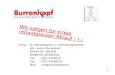 Firma: H.o.Burrenkopf & Co. Schmierungstechnik Inh. Horst J. Burrenkopf Brühler Str. 198-208 50968 Köln (Raderthal) Tel.: 0221-937066-0 Fax: 0221-937066-20.