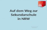 Auf dem Weg zur Sekundarschule in NRW SPD-Landtagsfraktion NRW Stand: 16.09.2011.