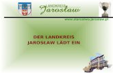 Www.starostwo.jaroslaw.pl DER LANDKREIS JAROSŁAW LÄDT EIN.