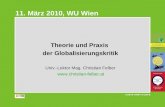 Theorie und Praxis der Globalisierungskritik Univ.-Lektor Mag. Christian Felber  11. März 2010, WU Wien.