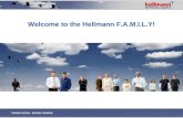 Welcome to the Hellmann F.A.M.I.L.Y!. Corporate DNA irst, People First ll About The Customers, Always aking It Work Better, Everyday nnovation And Entrepreneurship.