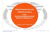 Betriebssportgemeinschaft Berliner Volksbank e.V.: Thomas Müller, 1. Vorsitzender -0- Sport, Gesundheit, Geselligkeit Mitgliedergewinnung und Mitgliedererhaltung.