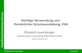 ENCOMA GmbH/C. Leuenberger 13. Dez. 2012 Weiterbildung Branchenlösung Jardinsuisse Richtige Verwendung von Persönlicher Schutzausrüstung, PSA Chantal Leuenberger.