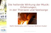 Die heilende Wirkung der Musik: Erfahrungen in der Therapie und Seelsorge Kathi Kaldewey und Thomas Widmer-Huber.