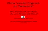 China: Von der Regional- zur Weltmacht? Wer fürchtet sich vor China? Vor wem fürchtet sich China? Klaus Scholik und Alfred Gerstl SE Krisen, Konflikte.