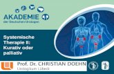 Systemische Therapie II: Kurativ oder palliativ. UroCurriculum: Urologische Onkologie – Niere und Hoden 15.-16. November 2013, Heidelberg Systemische.