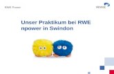 Unser Praktikum bei RWE npower in Swindon. 2 RWE-Power PHS-EA Auslandsaufenthalt Ausgangsdaten Zeitraum: 05.11.2006 bis 17.12.2006 Arbeitsort: RWE npower.