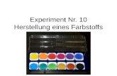 Experiment Nr. 10 Herstellung eines Farbstoffs. Bewertung Von diesem Experiment können Sie ein Protokoll schreiben es zählt dann zur Zusatznote. (übliche.