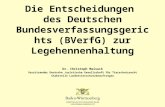 Die Entscheidungen des Deutschen Bundesverfassungsgerichts (BVerfG) zur Legehennenhaltung Dr. Christoph Maisack Vorsitzender Deutsche Juristische Gesellschaft.
