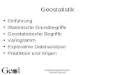Ausgleichungsrechnung II Gerhard Navratil Geostatistik Einführung Statistische Grundbegriffe Geostatistische Begriffe Variogramm Explorative Datenanalyse.