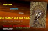 1 Hybouves présente Die Mutter und das Kind. Tableaux des XVème et XVIème siècles. Ave Maria de Schubert Marie. Laissez se dérouler le diaporama Durée.