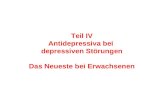 Teil IV Antidepressiva bei depressiven Störungen Das Neueste bei Erwachsenen.