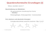7. Vorlesung SS11Computational Chemistry1 Quantenchemische Grundlagen (I) Wieso, weshalb, warum ? Beschreibung von Molekülen Die geometrische Anordnung.