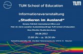 TUM School of Education Informationsveranstaltung Studieren im Ausland Simone Fröhlich International Office und Prof. Dr. Doris Lewalter Auslandsbeauftrage.