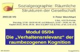 Sozgg5/04/01 Modul 05/04 Die Verhaltensrelevanz der raumbezogenen Kognition Sozialgeographie: Räumliche Strukturen der Gesellschaft © Peter Weichhart 290118.