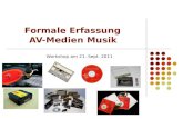 Formale Erfassung AV-Medien Musik Workshop am 21. Sept. 2011.
