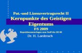 Pat.-und Lizenzvertragsrecht II Kernpunkte des Geistigen Eigentums FS 2009 Repetitionsunterlagen zum Stoff des HS 08 Dr. H. Laederach.
