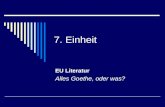 7. Einheit EU Literatur Alles Goethe, oder was?. Rückblick Letzte WO: Informationsermittlung II – Systematische Recherche Form wissenschaftlicher Arbeiten.