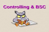 Controlling & BSC Controlling & BSC. Balanced Scorecard - BSC 2 Strategische Ziele 1.… 2.… 3.… Leitbild Wozu sind wir da? VisionVision Strategische Zielbildung.