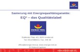 Www.energie-tirol.at Sanierung mit Energiequalitätsgarantie: EQ S – das Qualitätslabel Südtiroler Platz 4/3, 6020 Innsbruck Tel. 0512/589913, Fax. DW 30.