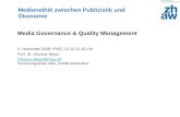 Media Governance & Quality Management 6. November 2009; IPMZ, 10.15-11.45 Uhr Prof. Dr. Vinzenz Wyss Vinzenz.Wyss@zhaw.ch Vinzenz.Wyss@zhaw.ch Forschungsleiter.