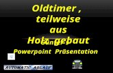 Günter`s Powerpoint Präsentation Oldtimer, teilweise aus Holz gebaut.