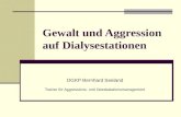 Gewalt und Aggression auf Dialysestationen DGKP Bernhard Seeland Trainer für Aggressions- und Deeskalationsmanagement.