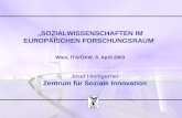 SOZIALWISSENSCHAFTEN IM EUROPÄISCHEN FORSCHUNGSRAUM Wien, ITA/ÖAW, 8. April 2003 Josef Hochgerner Zentrum für Soziale Innovation.